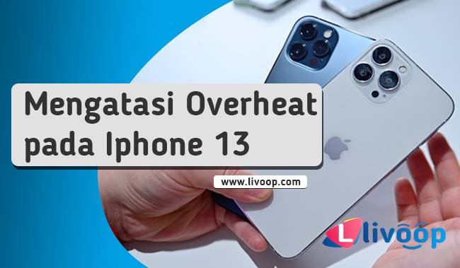 11 Tips Cara Memperbaiki Overheating/Panas Berlebihan pada iPhone 13 Pro