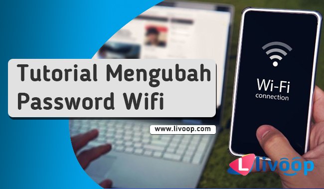 Tutorial Terlengkap Membuat dan Mengubah Password Wifi