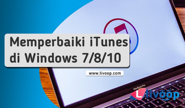 Cara Mudah Memperbaiki iTunes yang Terus Crash di Windows 10/8/7