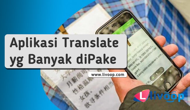 Aplikasi Translate yang banyak Digunakan tahun 2022