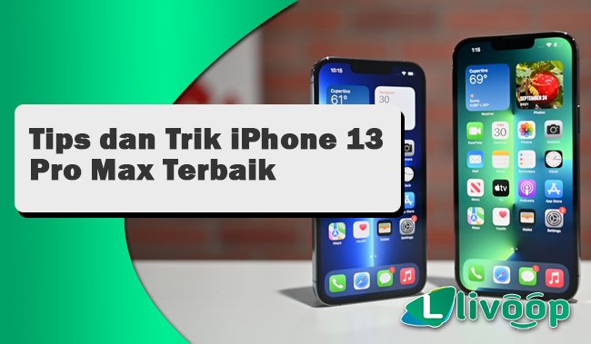 26+ Tips dan Trik iPhone 13 Pro Max Terbaik ditahun 2022