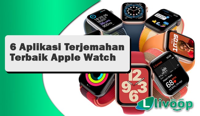 6 Aplikasi Terjemahan Terbaik Untuk Apple Watch Anda