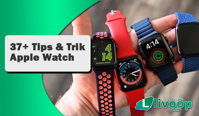 37+ Tips & Trik Apple Watch untuk Membuat Hidup Anda Lebih Baik