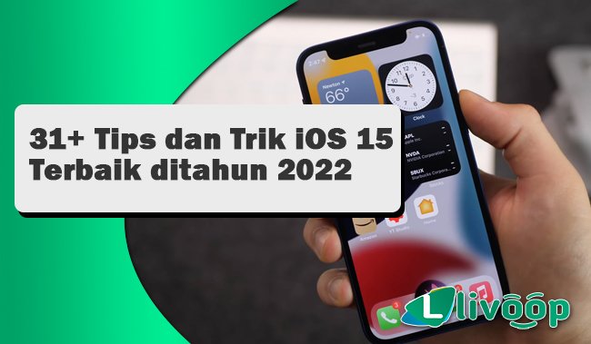 31+ Tips dan Trik iOS 15 Terbaik ditahun 2022