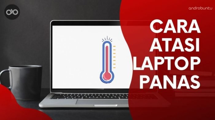 Cara mengatasi laptop yang panas berlebih terbaru